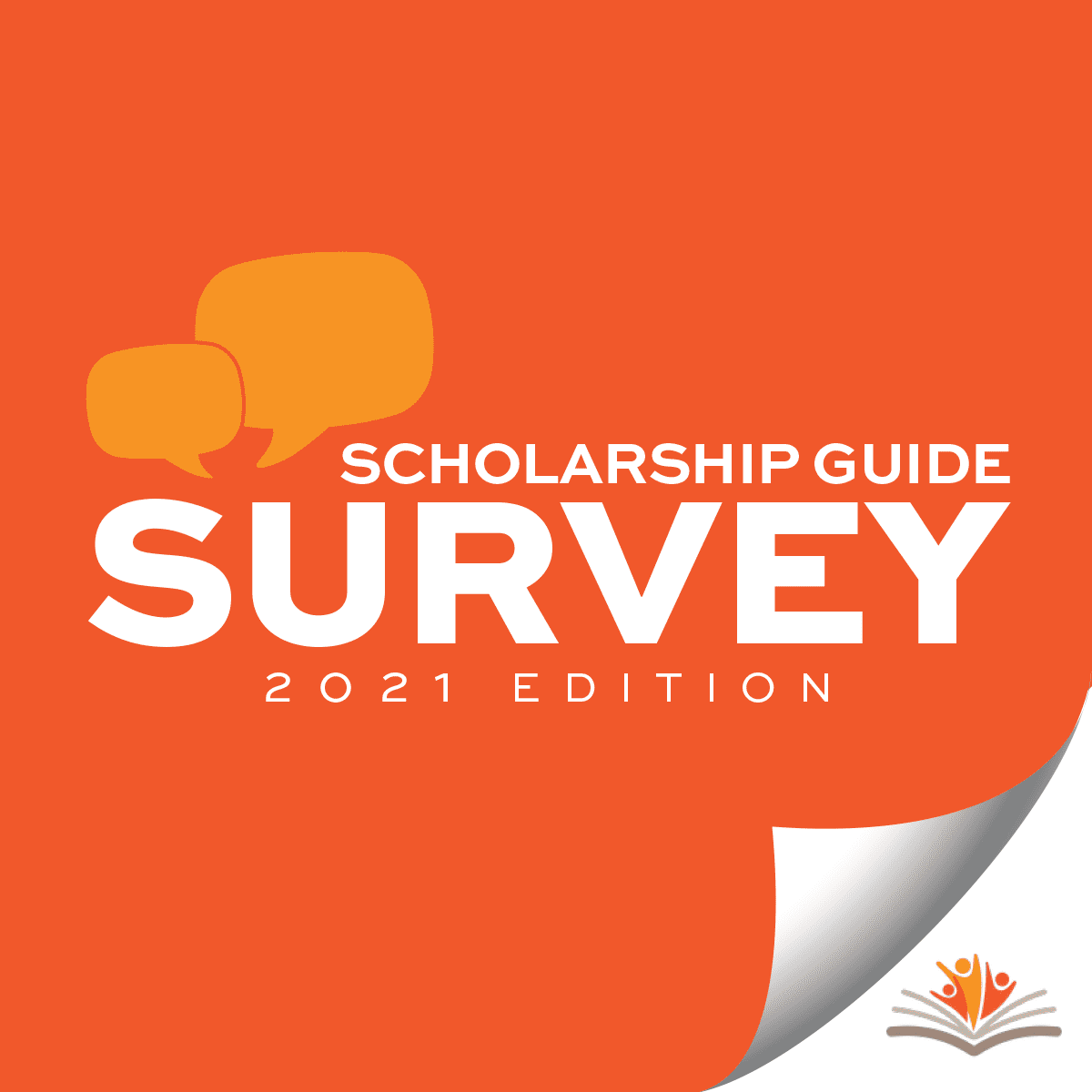 Scholarship Guide Survey 2021 Edition Scholarship Guide Scholarship Guide Survey 2021 Edition Scholarship Guide