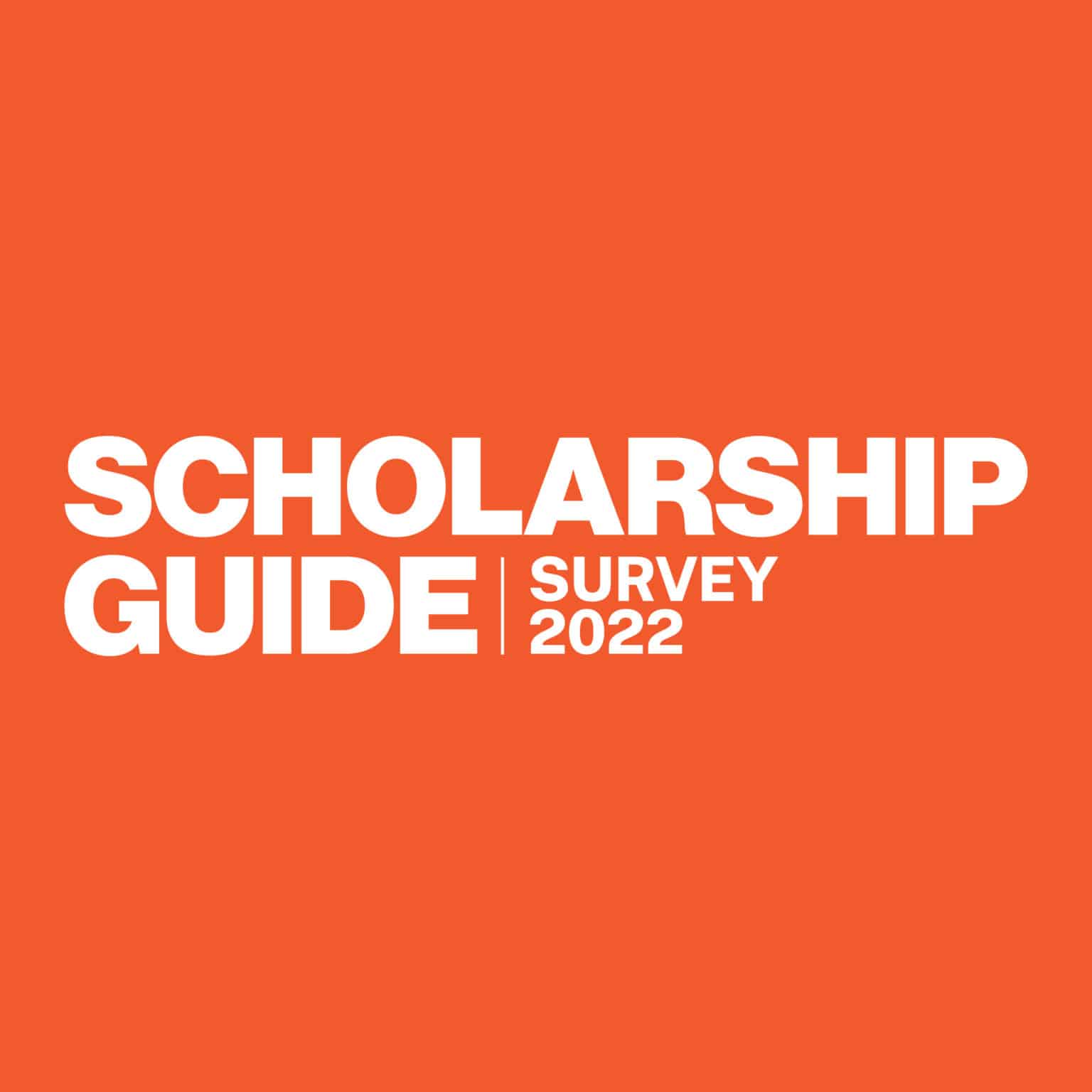 Scholarship Guide Survey 2022 Edition Scholarship Guide